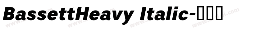 BassettHeavy Italic字体转换